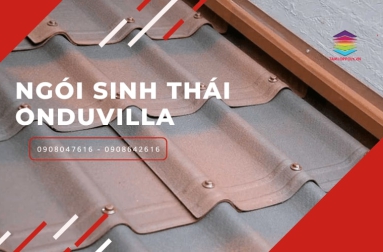 Chọn ngói Onduvilla để những công trình trường tồn cùng năm tháng