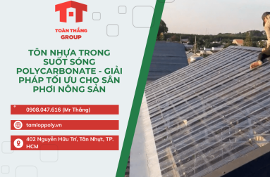 Tôn Nhựa Trong Suốt Sóng Polycarbonate - Giải Pháp Tối Ưu Cho Sân Phơi Nông Sản